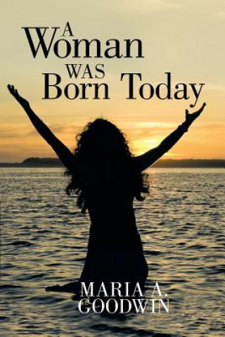 Kniha Woman Was Born Today Maria a Goodwin