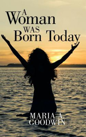 Книга Woman Was Born Today Maria a Goodwin