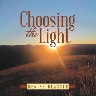 Книга Choosing the Light Denise Blasser