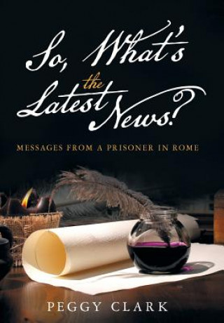 Kniha So, What's the Latest News? PEGGY CLARK