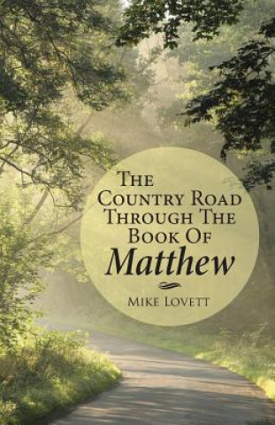 Kniha Country Road through the Book of Matthew Mike Lovett