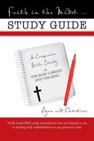 Kniha Faith in the Midst ... Study Guide Lynn and Christine