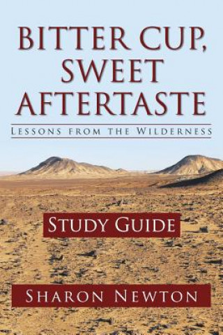 Книга Bitter Cup, Sweet Aftertaste - Lessons from the Wilderness Sharon Newton