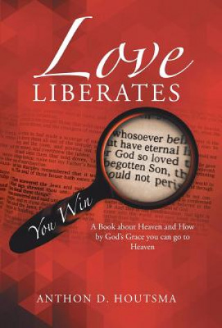 Книга Love Liberates Anthon D Houtsma