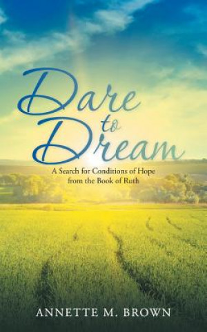 Knjiga Dare to Dream Annette M Brown