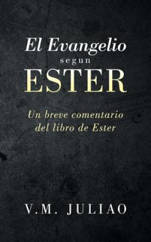 Könyv El Evangelio Segun Ester V M Juliao