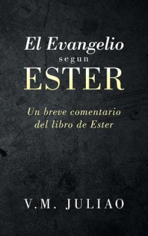 Buch El Evangelio Segun Ester V M Juliao