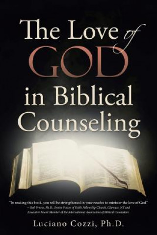 Carte Love of God in Biblical Counseling Ph D Luciano Cozzi