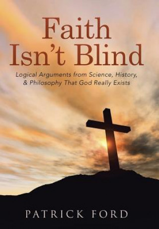 Knjiga Faith Isn't Blind Patrick Ford