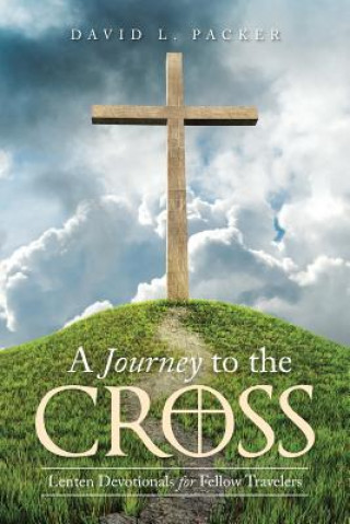 Kniha Journey to the Cross David L Packer