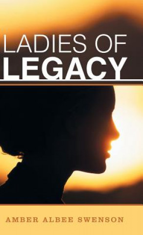 Książka Ladies of Legacy Amber Albee Swenson