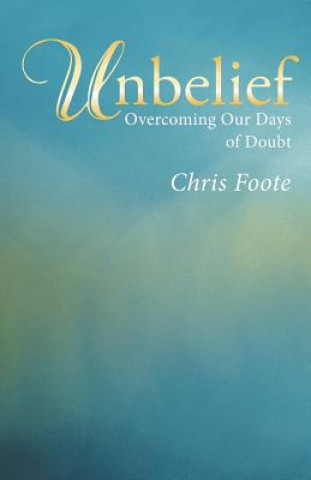 Kniha Unbelief Chris Foote