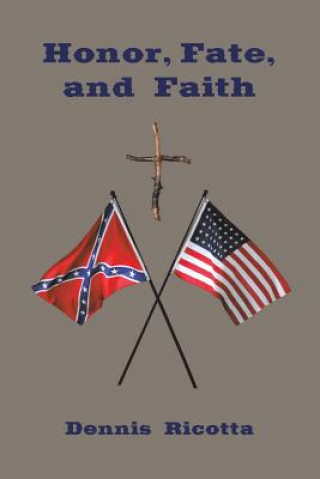 Könyv Honor, Fate, and Faith Dennis Ricotta