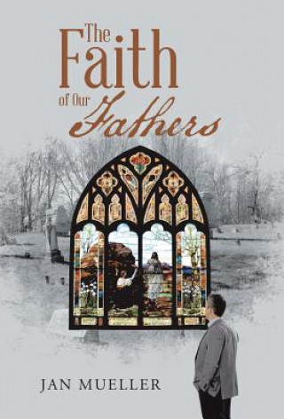 Kniha Faith of Our Fathers Jan Mueller