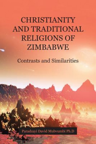 Kniha Christianity and Traditional Religions of Zimbabwe Paradzayi David Mubvumbi Ph D