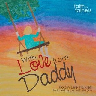 Libro With Love from Daddy Robin Lee Howell