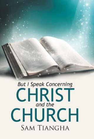 Carte But I Speak Concerning Christ and the Church Sam Tiangha