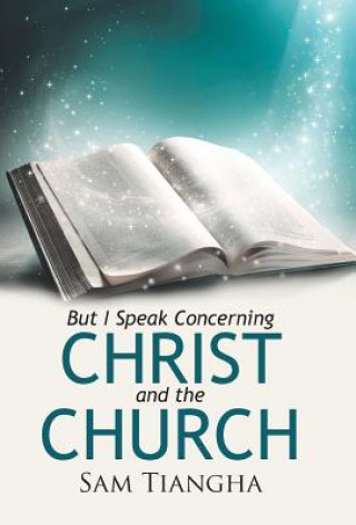 Buch But I Speak Concerning Christ and the Church Sam Tiangha