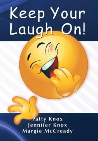 Kniha Keep Your Laugh On Jennifer & Patty Knox