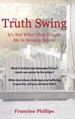 Knjiga Truth Swing FRANCINE PHILLIPS