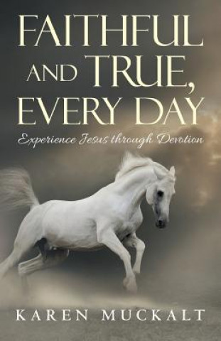 Livre Faithful and True, Every Day Karen Muckalt