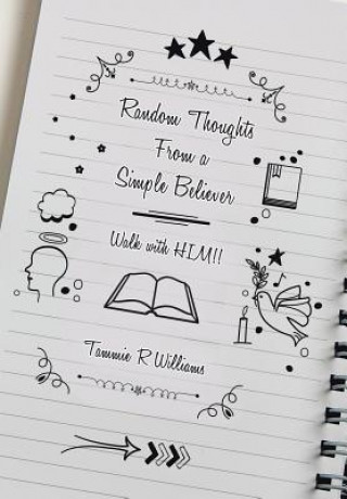 Kniha Random Thoughts From a Simple Believer Tammie R Williams