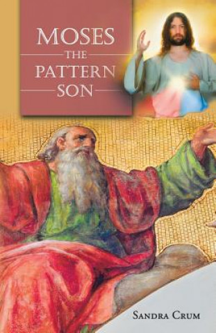 Книга Moses the Pattern Son SANDRA CRUM