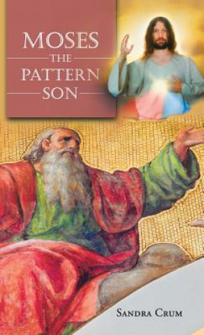 Livro Moses the Pattern Son SANDRA CRUM