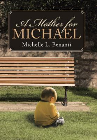 Libro Mother for Michael MICHELLE L. BENANTI