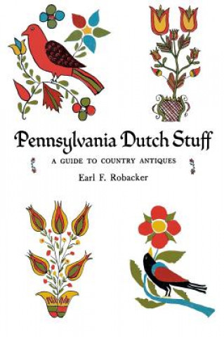 Книга Pennsylvania Dutch Stuff Earl F. Robacker