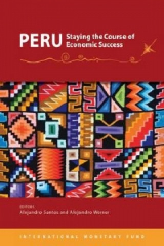 Kniha Peru, Staying the Course of Economic Success Alejandro Santos