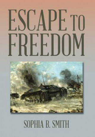 Kniha Escape to Freedom Sophia B Smith