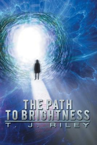 Kniha Path to Brightness T J Riley