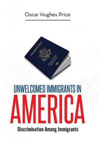 Kniha Unwelcomed Immigrants in America Oscar Hughes Price