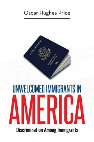 Kniha Unwelcomed Immigrants in America Oscar Hughes Price