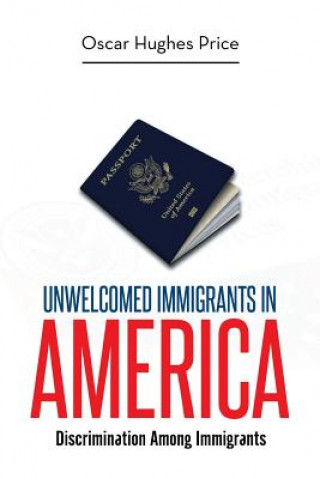 Knjiga Unwelcomed Immigrants in America Oscar Hughes Price