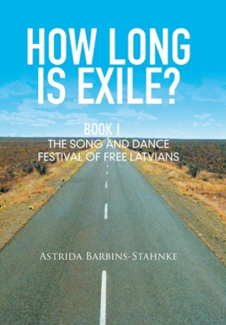 Kniha How Long Is Exile? Astrida Barbins-Stahnke