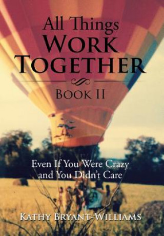 Carte All Things Work Together Book II Kathy Bryant-Williams