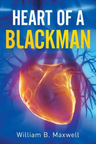 Kniha Heart of a Blackman William B Maxwell