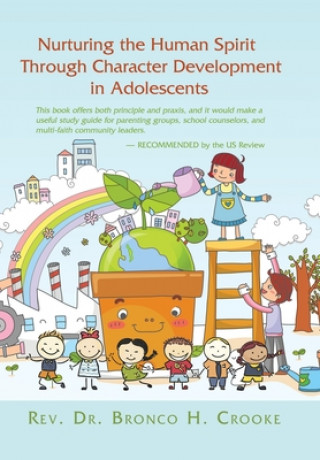 Книга Nurturing the Human Spirit Through Character Development in Adolescents Rev Dr Bronco H Crooke