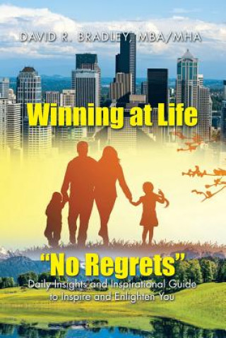 Könyv Winning at Life No Regrets Mha David R Bradley