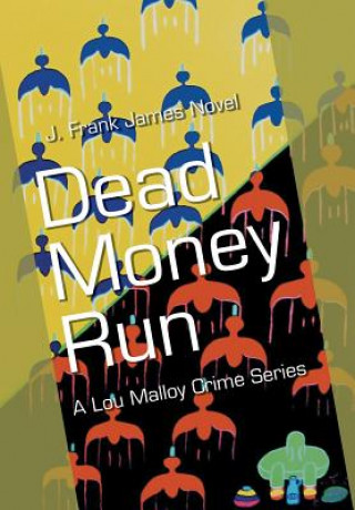 Kniha Dead Money Run J Frank James