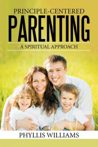 Kniha Principle-Centered Parenting Phyllis Williams