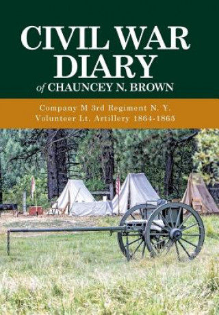 Carte Civil War Diary of Chauncey N. Brown Chauncey N Brown