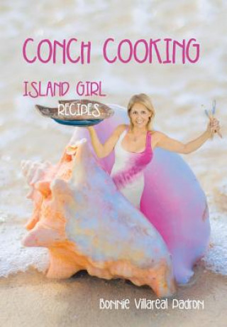 Книга Conch Cooking Bonnie Villareal Padron