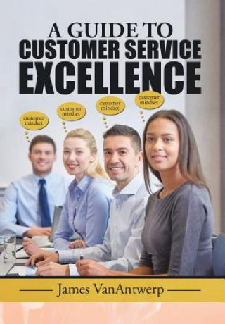 Kniha Guide to Customer Service Excellence James Vanantwerp