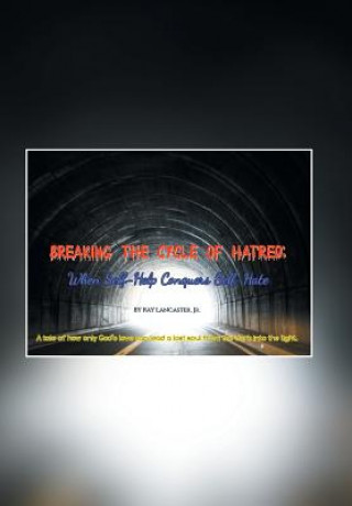 Carte Breaking the Cycle of Hatred Ray Lancaster Jr