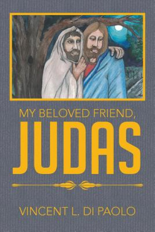 Kniha My Beloved Friend, JUDAS Vincent L Di Paolo