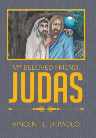 Книга My Beloved Friend, JUDAS Vincent L Di Paolo