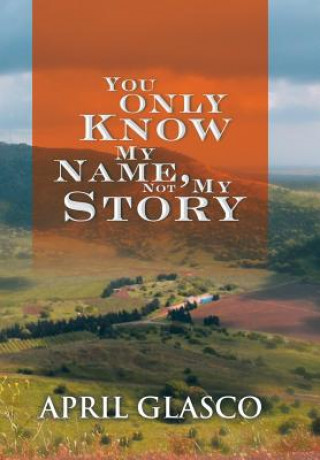 Könyv You Only Know My Name, Not My Story April Glasco